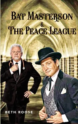 Bat Masterson et la Ligue de la Paix - Bat Masterson & The Peace League