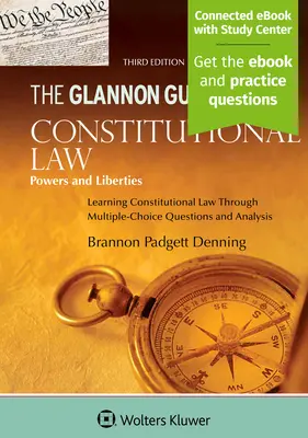 Guide Glannon du droit constitutionnel : Apprendre le droit constitutionnel par le biais de questions à choix multiples et d'analyses - Glannon Guide to Constitutional Law: Learning Constitutional Law Through Multiple-Choice Questions and Analysis