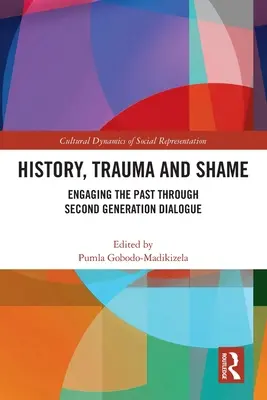 Histoire, traumatisme et honte : Engager le passé par le dialogue avec la deuxième génération - History, Trauma and Shame: Engaging the Past through Second Generation Dialogue