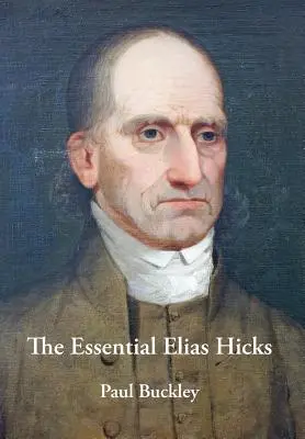 L'essentiel d'Elias Hicks - The Essential Elias Hicks