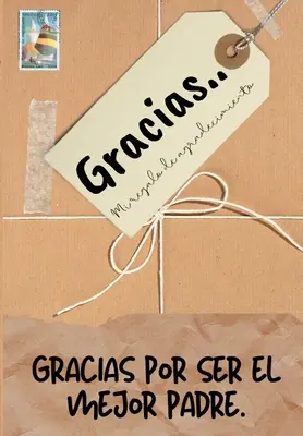 Merci d'être le meilleur des pères : Mon cadeau de remerciement : Libro de Regalo a todo color Preguntas Guiadas 6.61 x 9.61 pulgadas - Gracias por ser el mejor padre: Mi regalo de agradecimiento: Libro de Regalo a todo color Preguntas Guiadas 6.61 x 9.61 pulgadas