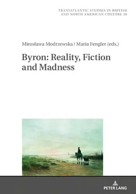 Byron : Réalité, fiction et folie - Byron: Reality, Fiction and Madness