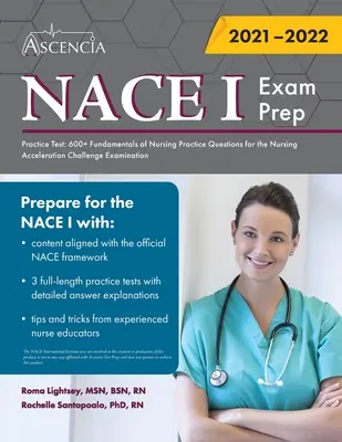 NACE 1 Exam Prep Practice Test : 600+ Fundamentals of Nursing Practice Questions for the Nursing Acceleration Challenge Examination (Examen d'Accélération des Soins Infirmiers) - NACE 1 Exam Prep Practice Test: 600+ Fundamentals of Nursing Practice Questions for the Nursing Acceleration Challenge Examination