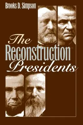 Les présidents de la reconstruction - The Reconstruction Presidents