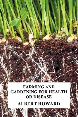 Agriculture et jardinage pour la santé ou la maladie - Farming and Gardening for Health or Disease