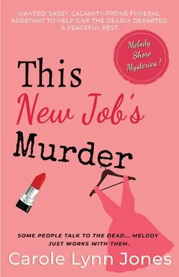 Le meurtre de ce nouvel emploi : Les mystères de Melody Shore - This New Job's Murder: The Melody Shore Mysteries