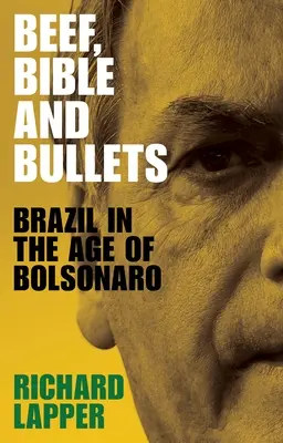 Bœuf, Bible et balles : Le Brésil à l'ère de Bolsonaro - Beef, Bible and Bullets: Brazil in the Age of Bolsonaro