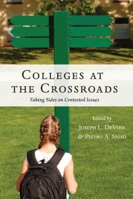 Les collèges à la croisée des chemins : Prendre parti sur des questions controversées - Colleges at the Crossroads: Taking Sides on Contested Issues