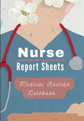 Carnet de visites médicales avec feuilles de rapport d'infirmière - Medical Rounds Notebook with Nurse Report Sheets