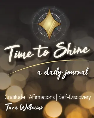 Le temps de briller : Un journal quotidien - Time to Shine: A Daily Journal