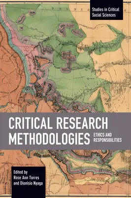 Méthodologies de recherche critique : Éthique et responsabilités - Critical Research Methodologies: Ethics and Responsibilities
