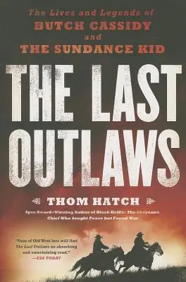 Les derniers hors-la-loi : La vie et les légendes de Butch Cassidy et du Sundance Kid - The Last Outlaws: The Lives and Legends of Butch Cassidy and the Sundance Kid