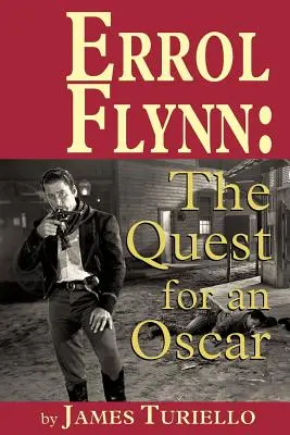 Errol Flynn : La quête d'un Oscar - Errol Flynn: The Quest for an Oscar