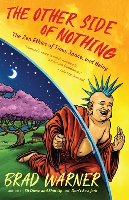 L'autre côté du néant : l'éthique zen du temps, de l'espace et de l'être - The Other Side of Nothing: The Zen Ethics of Time, Space, and Being