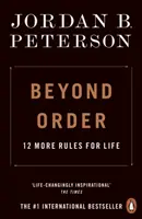 Au-delà de l'ordre - 12 autres règles de vie - Beyond Order - 12 More Rules for Life