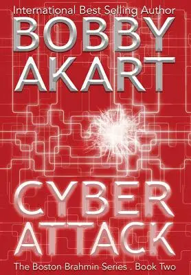 Cyber Attack : Un thriller politique post-apocalyptique - Cyber Attack: A Post-Apocalyptic Political Thriller