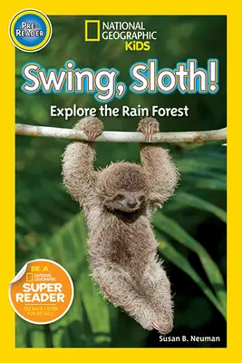 Balance-toi, paresseux ! Explore la forêt tropicale - Swing, Sloth!: Explore the Rain Forest