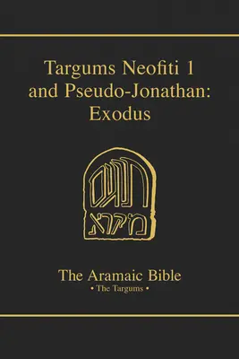 Targums Neofiti 1 et Pseudo-Jonathan : Exode : Volume 2 - Targums Neofiti 1 and Pseudo-Jonathan: Exodus: Volume 2