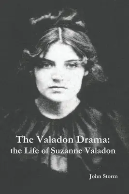 Le drame Valadon : la vie de Suzanne Valadon - The Valadon Drama: the Life of Suzanne Valadon