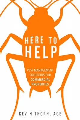 Nous sommes là pour vous aider : Solutions de lutte antiparasitaire pour les propriétés commerciales - Here to Help: Pest Management Solutions for Commercial Properties