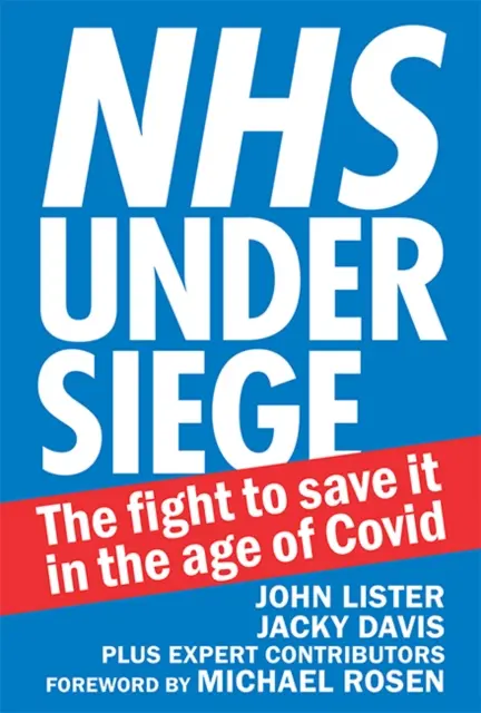 NHS under siege - The fight to save it in the age of Covid (Le NHS en état de siège - La lutte pour le sauver à l'ère de Covid) - NHS under siege - The fight to save it in the age of Covid