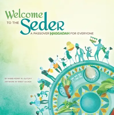 Bienvenue au Seder : Une Haggadah de Pessah pour tous - Welcome to the Seder: A Passover Haggadah for Everyone