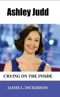 Ashley Judd : Pleurer à l'intérieur - Ashley Judd: Crying on the Inside