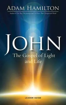 Jean : L'Évangile de la lumière et de la vie - John: The Gospel of Light and Life