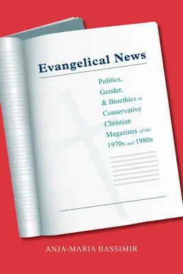 Nouvelles évangéliques : Politique, genre et bioéthique dans les magazines chrétiens conservateurs des années 1970 et 1980 - Evangelical News: Politics, Gender, and Bioethics in Conservative Christian Magazines of the 1970s and 1980s