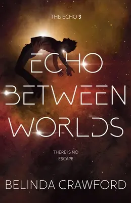 L'écho entre les mondes - Echo Between Worlds