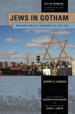 Les Juifs de Gotham : Les Juifs de New York dans une ville en mutation, 1920-2010 - Jews in Gotham: New York Jews in a Changing City, 1920-2010
