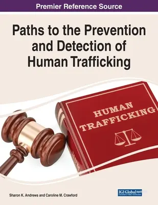 Les voies de la prévention et de la détection de la traite des êtres humains - Paths to the Prevention and Detection of Human Trafficking