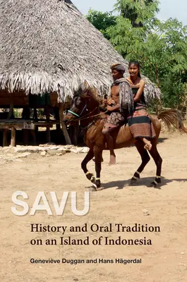 Savu : Histoire et tradition orale sur une île d'Indonésie - Savu: History and Oral Tradition on an Island of Indonesia