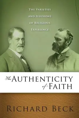 L'authenticité de la foi : Les variétés et les illusions de l'expérience religieuse - The Authenticity of Faith: The Varieties and Illusions of Religious Experience