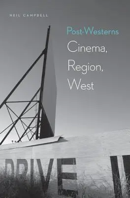 Post-Westerns : Cinéma, région, Ouest - Post-Westerns: Cinema, Region, West