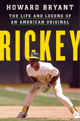Rickey : La vie et la légende d'un original américain - Rickey: The Life and Legend of an American Original