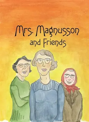 Mme Magnusson et ses amis - Mrs. Magnusson & Friends