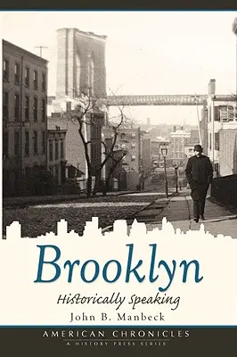 Brooklyn : L'histoire de Brooklyn - Brooklyn: Historically Speaking