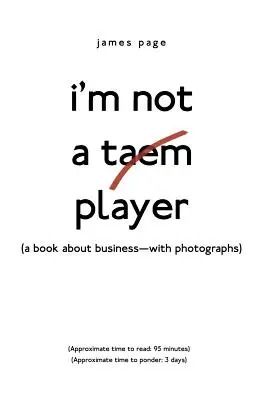 Je ne suis pas un joueur de taem : (Un livre sur les affaires avec des photographies) - I'M Not a Taem Player: (A Book About Business-With Photographs)