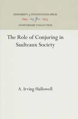 Le rôle de la prestidigitation dans la société des Saulteux - The Role of Conjuring in Saulteaux Society