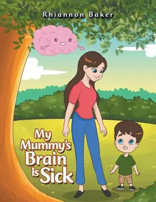 Le cerveau de ma mère est malade - My Mummy's Brain Is Sick