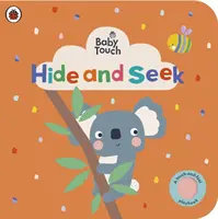 Baby Touch : Hide and Seek - Un livre de jeux à toucher et à sentir - Baby Touch: Hide and Seek - A touch-and-feel playbook