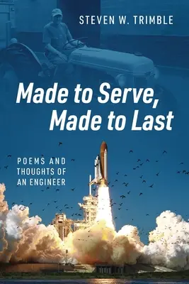 Fait pour servir, fait pour durer : poèmes et réflexions d'un ingénieur - Made to Serve, Made to Last: Poems and Thoughts of an Engineer