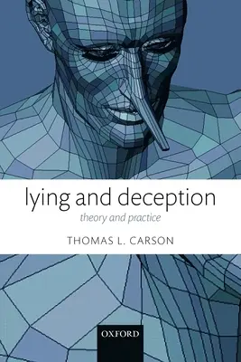 Le mensonge et la tromperie : Théorie et pratique - Lying and Deception: Theory and Practice