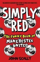 Simply Red - Le livre drôle de Manchester United - Simply Red - The Funny Book of Manchester United