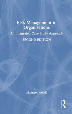 Gestion des risques dans les organisations : Une approche intégrée des études de cas - Risk Management in Organisations: An Integrated Case Study Approach