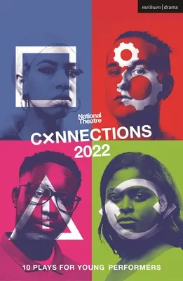 National Theatre Connections 2022 : 10 pièces pour jeunes interprètes - National Theatre Connections 2022: 10 Plays for Young Performers
