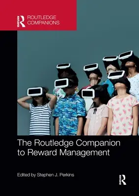 The Routledge Companion to Reward Management (en anglais) - The Routledge Companion to Reward Management