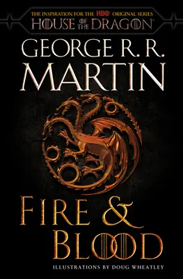 Le feu et le sang (édition HBO Tie-In) : 300 ans avant un jeu de trônes - Fire & Blood (HBO Tie-In Edition): 300 Years Before a Game of Thrones