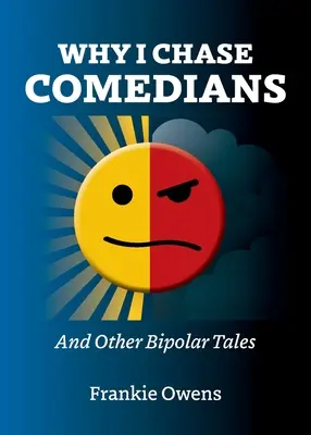 Pourquoi je chasse les comédiens : Et autres histoires bipolaires - Why I Chase Comedians: And Other Bipolar Tales